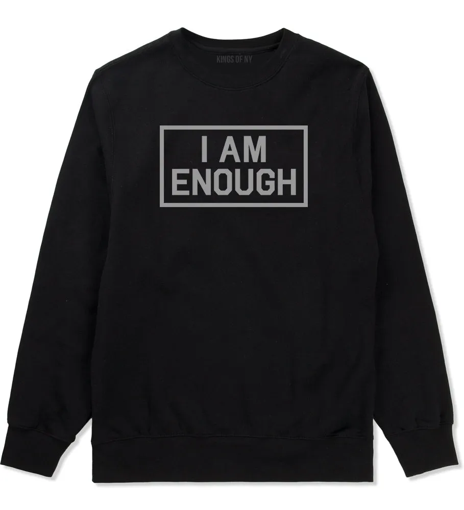 I Am Enough Inspirational Mens Crewneck Sweatshirt